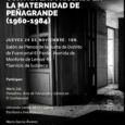 Violencia institucional contra las mujeres en la Maternidad de Peñagrande (1960 – 1984) FECHA: jueves 29 de noviembre de 2018 a las 18:00 Salon de plenos de la Junta de […]