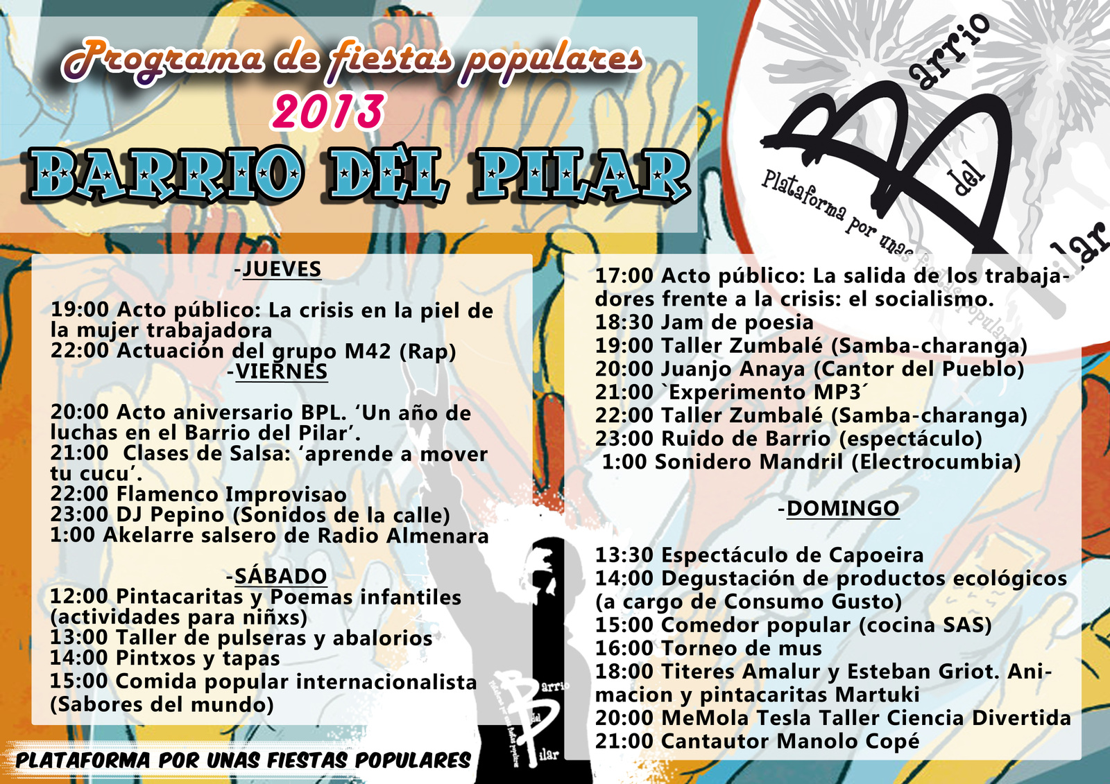    ¡¡Ven a disfrutar con nosotras/os las fiestas del Barrio del Pilar!! Os esperamos en la caseta de la Plataforma por unas Fiestas Populares  