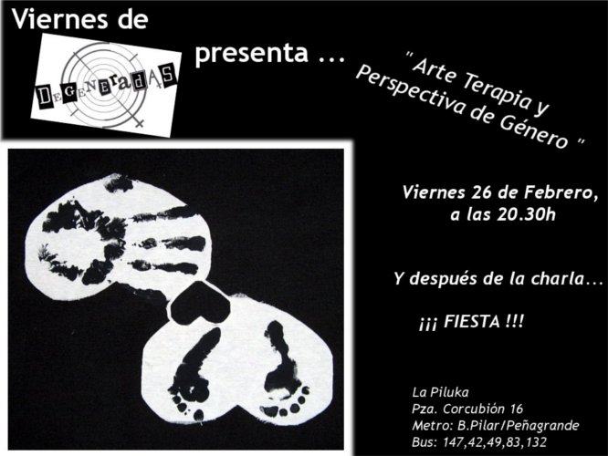 Como cada último viernes de cada mes, las dEgeNerAdaS abrimos la Piluka y  traemos a un grupo de mujeres que nos hablarán de «Arte Terapia y Perspectiva de Género». Será […]
