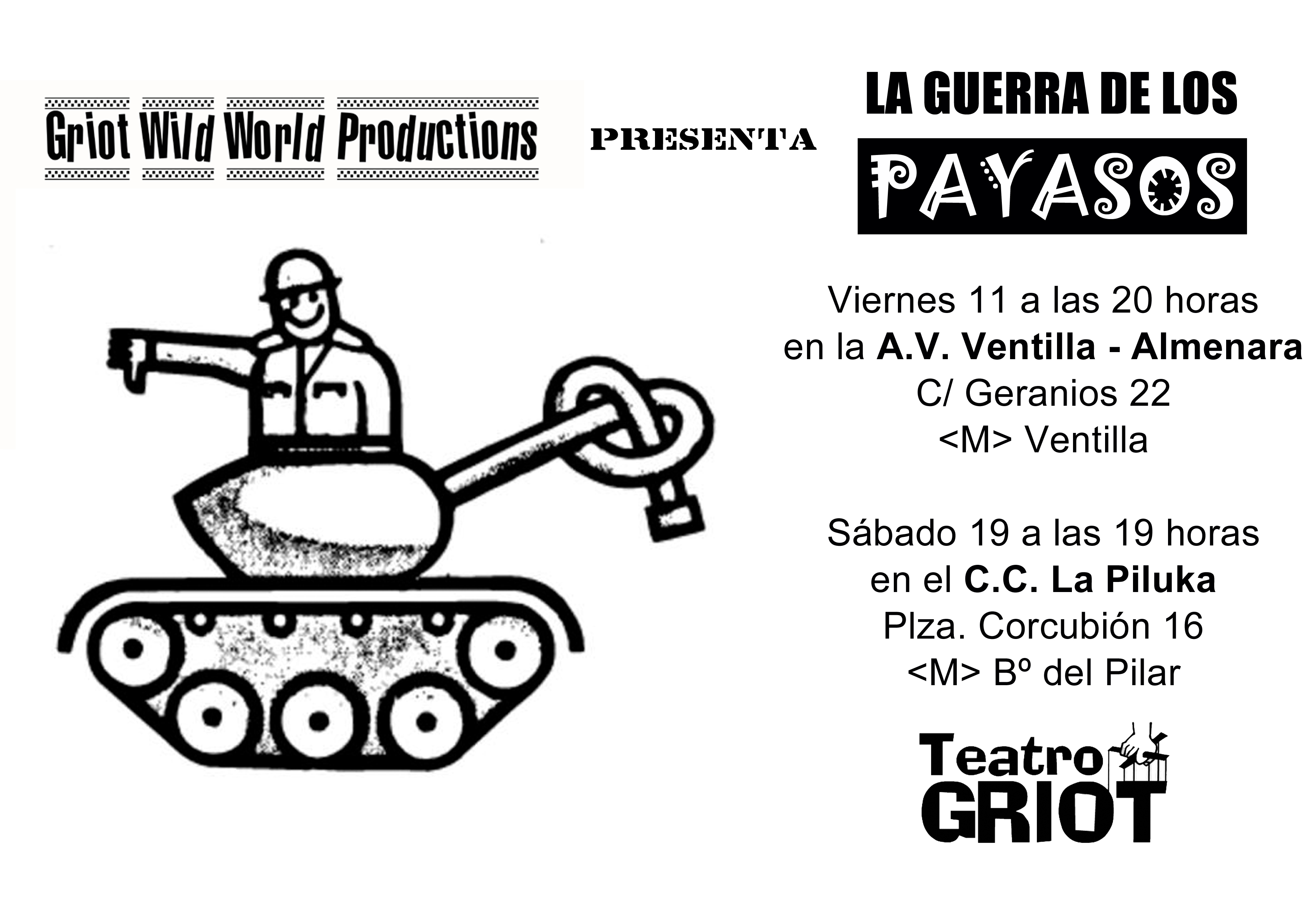 El viernes 11 a las 8 de la tarde Griot regresa a la Asociación de Vecinal Ventilla Almenara (C/ Geranios 22) con La guerra de los payasos. Cinco sketches de […]