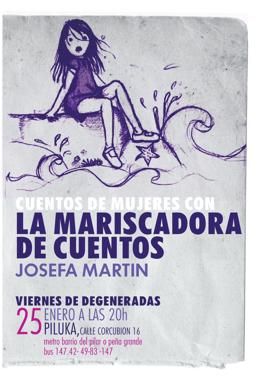 ¡¡¡VUELVEN LOS VIERNES DE DEGENERADAS!!!! EL VIERNES 25 DE ENERO,  A LAS 20H,TENDREMOS A UNA MARISCADORA DE CUENTOS KE  NOS NARRARÁ HISTORIAS DE MUJERES. ESTAIS TODXS INVITADXS A PASAROS POR […]