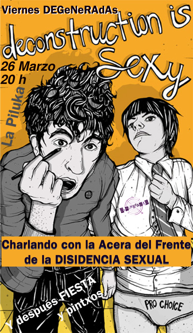 Como cada último Viernes de mes… Viernes de Degeneradas¡¡¡¡¡¡ A las 20:00 Charlaremos con la Acera del Frente de disidencia sexual. Y después Fiesta con pintxos