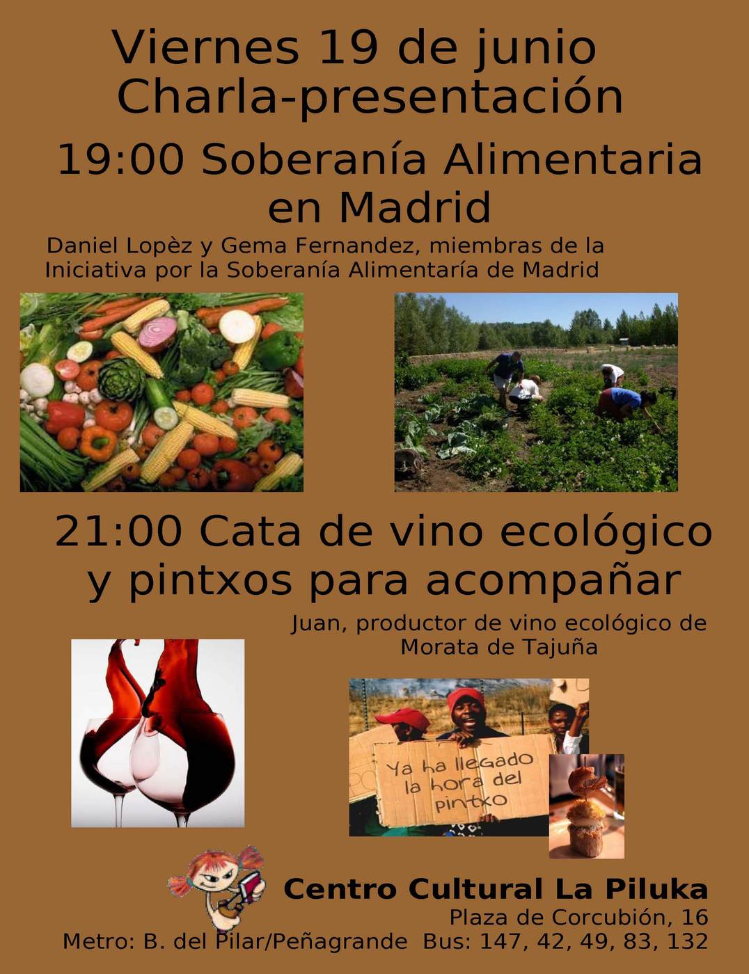 Viernes 19 de junio Charla Presentación ISA Madrid – Iniciativa por la Soberanía Alimentaria en Madrid 19:00 Soberanía Alimentaria en Madrid Daniel Lopèz y Gema Fernandez, miembras de la Iniciativa […]