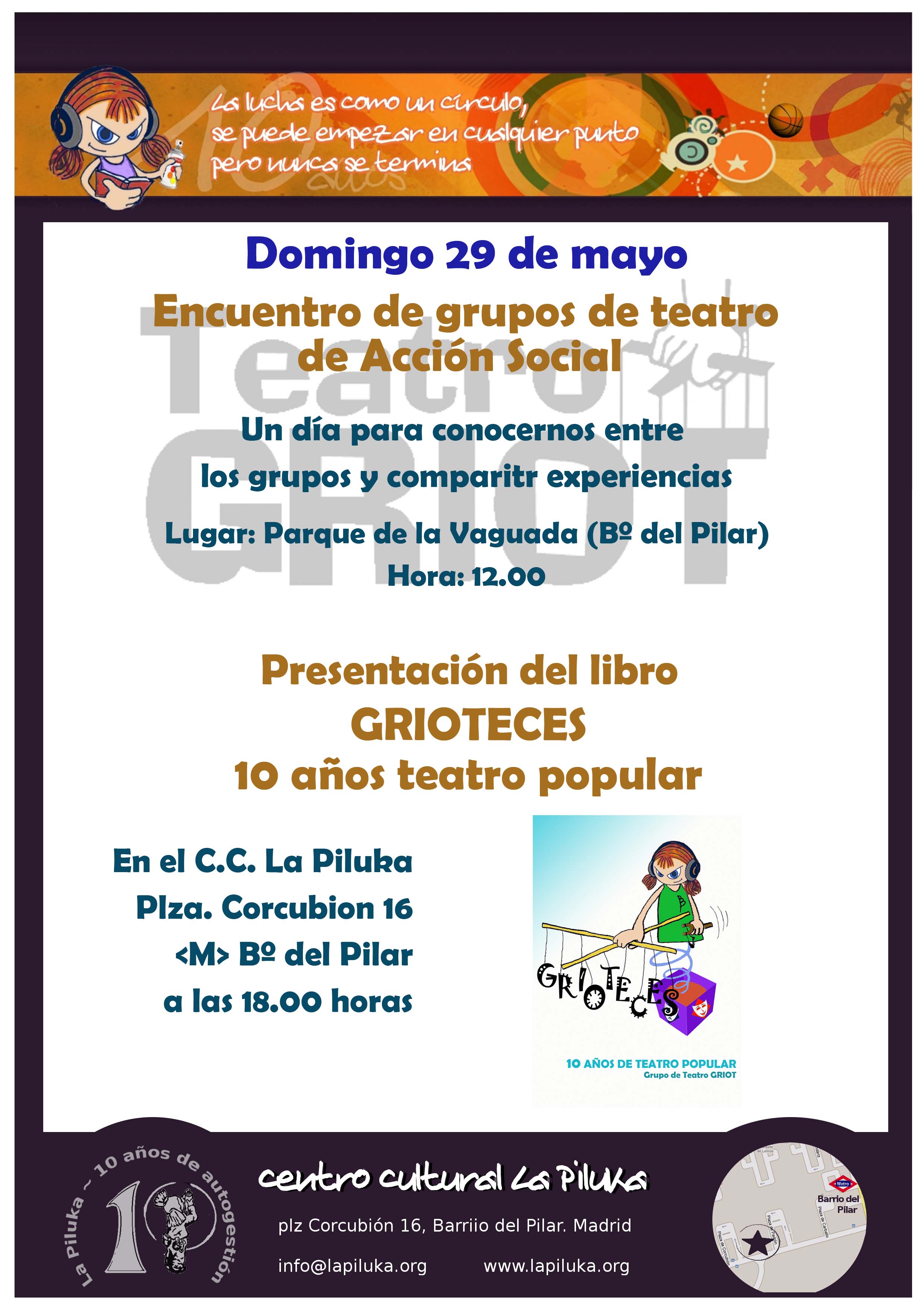 El Grupo de teatro Griot, en torno a las actividades de celebración del X aniversario del centro Socio Cultural La Piluka hará su presentación como colectivo el próximo domingo 29 […]