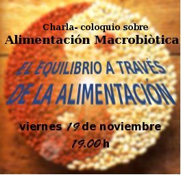 CHARLA-COLOQUIO «El equilibrio a través de la alimentación» VIERNES 19 de NOVIEMBRE, 19.00 h en La Piluka