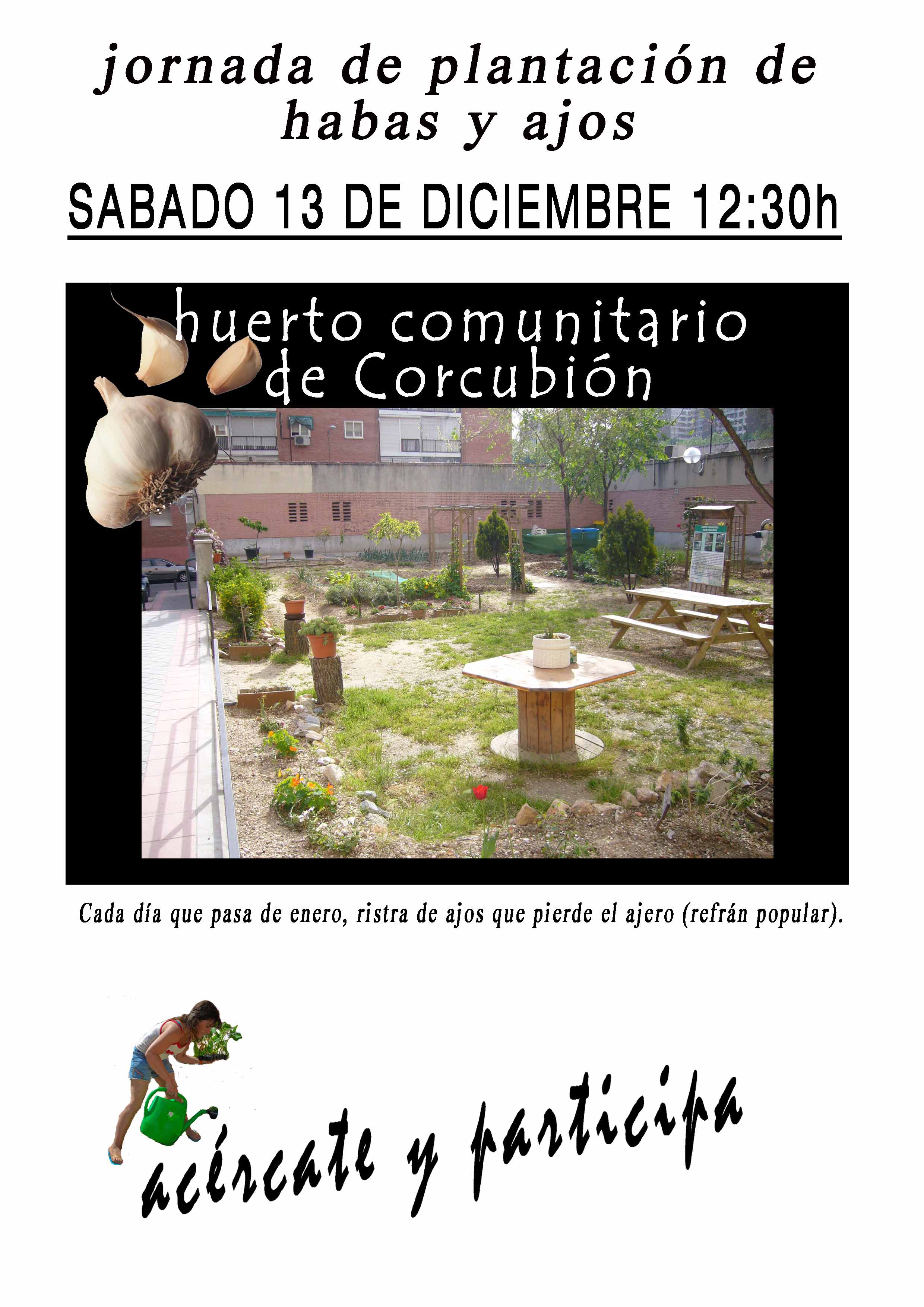 EL sabado 13 de diciembre quedamos en el huerto comunitario a pasar un buen rato mientras plantamos. Animate y participa ver cartel