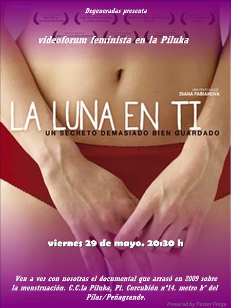 Este viernes 25 de mayo a las 20:30 veremos el documental sobre la menstruación «La luna en ti». Luego lo comentaremos y después habrá pinchos  y fiestecilla. Os esperamos  